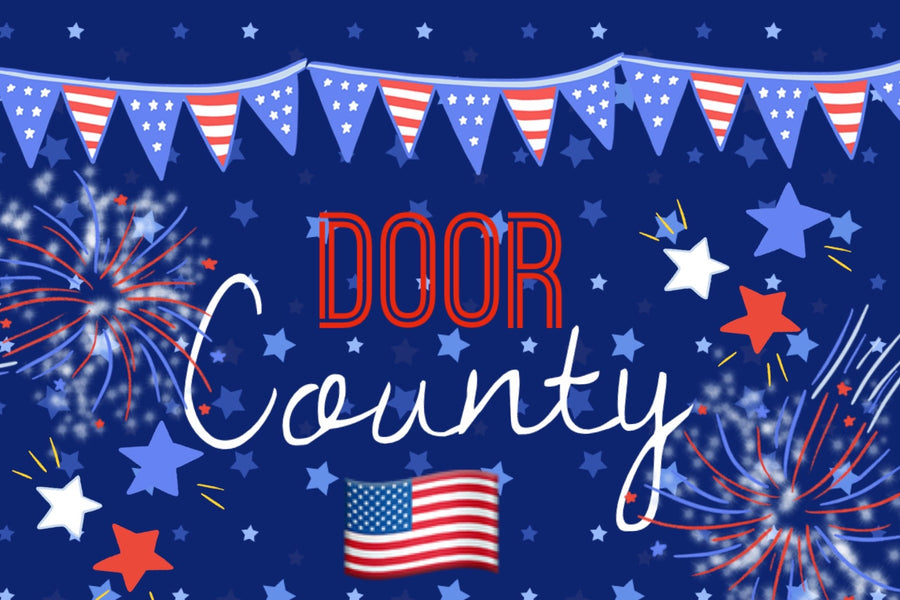 A Detailed Guide to the 4th Of July in Door County!