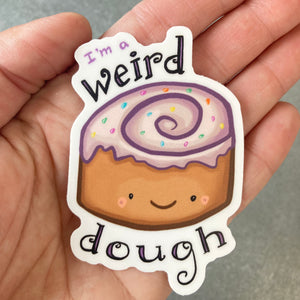 Sticker- Weird Dough