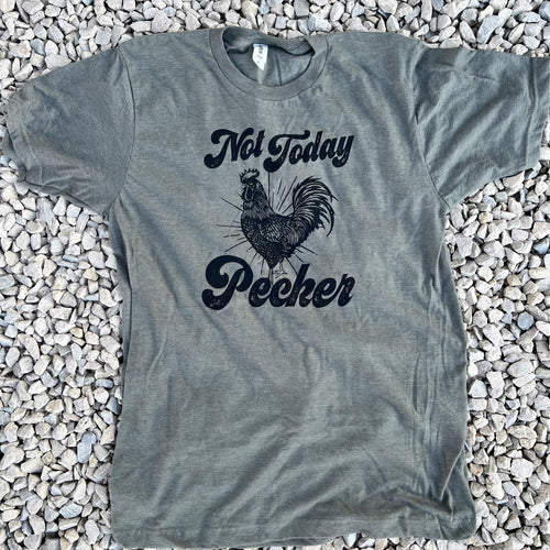 Shirt- Chicken, Not Today Pecker