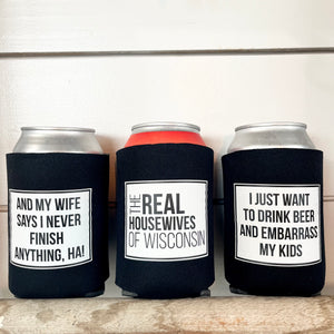 Can Koozie- Real Housewives of Wisconsin