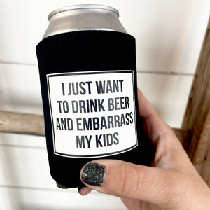 Can Koozie- Embarrass My Kids