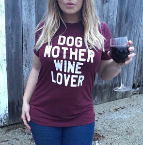 Shirt- Dog Mother, Wine Lover