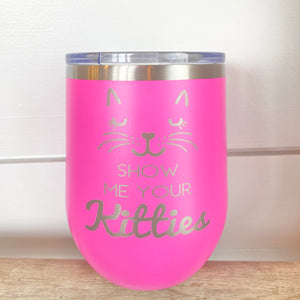 Cup- Show Me Your Kitties