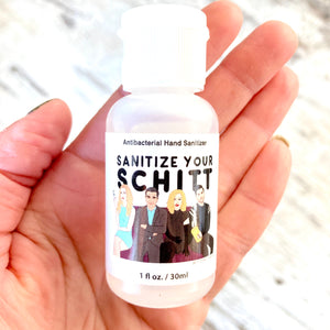 Hand Sanitizer- Sanitize Your Schitt